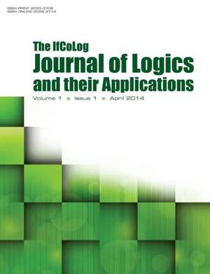 Ifcolog Journal of Logics and Their Applications Volume 1, Number 1: Foundations and Applications de IfColog