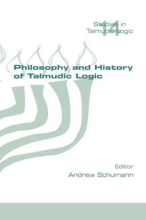 Philosophy and History of Talmudic Logic de Andrew Schumann