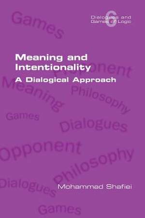 Meaning and Intentionality. a Dialogical Approach de Shafiei, Mohammad