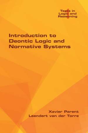 Introduction to Deontic Logic and Normative Systems de Xavier Parent