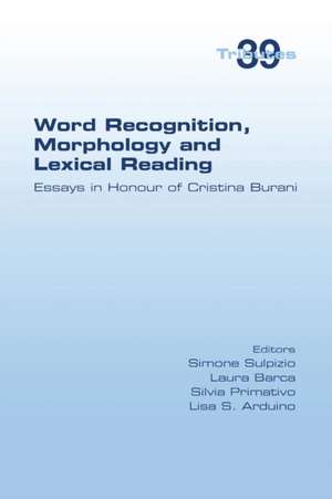 Word Recognition, Morphology and Lexical Reading de Laura Barca