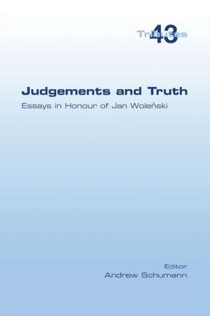 Judgements and Truth. Essays in Honour of Jan Wole¿ski de Andrew Schumann