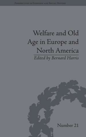 Welfare and Old Age in Europe and North America: The Development of Social Insurance de Bernard Harris