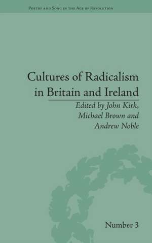 Cultures of Radicalism in Britain and Ireland de John Kirk