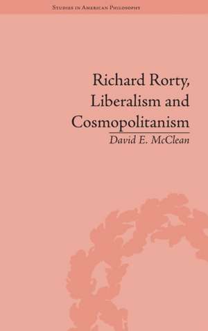 Richard Rorty, Liberalism and Cosmopolitanism de David E McClean