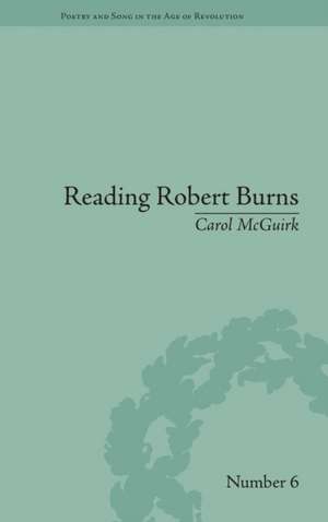 Reading Robert Burns: Texts, Contexts, Transformations de Carol McGuirk