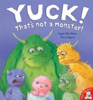 Yuck! That's Not a Monster! de Angela McAllister