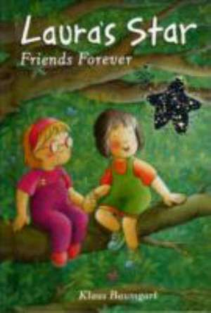 Laura's Star Friends Forever de Klaus Baumgart