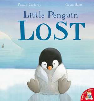 Corderoy, T: Little Penguin Lost