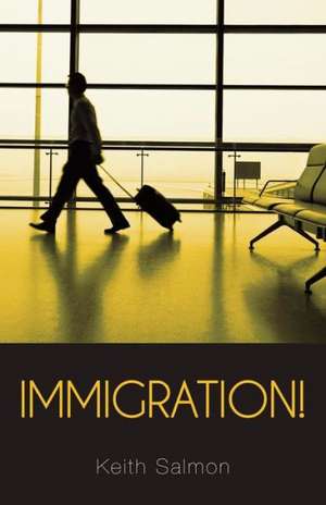 Immigration!: The Memoirs of Scarlett Bluff de Keith Salmon