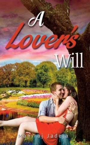 A Lover's Will de Mahiraj Jadeja