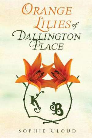 Orange Lilies of Dallington Place de Sophie Cloud