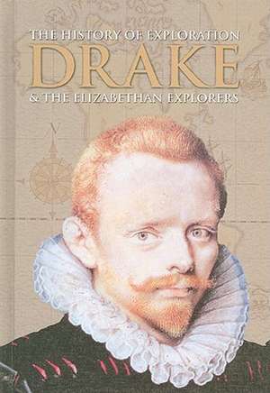 Drake & the Elizabethan Explorers de John Guy