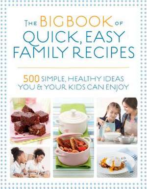 The Big Book of Quick, Easy Family Recipes de Christine Bailey