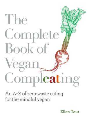 The Complete Book of Vegan Compleating de Ellen Tout