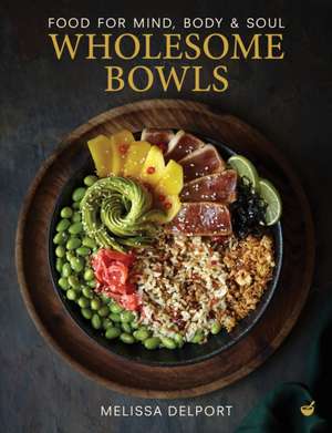 Wholesome Bowls de Melissa Delport