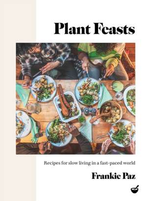 Plant Feasts de Francesca Paz