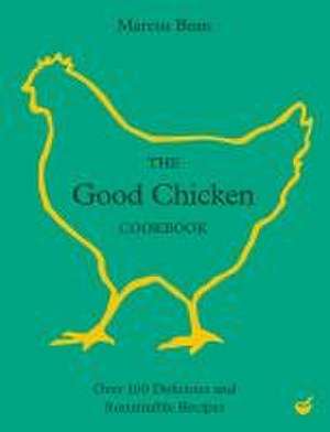 The Good Chicken Cookbook de Marcus Bean