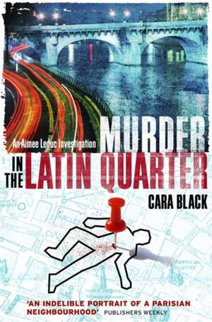 Black, C: Murder in the Latin Quarter de Cara Black