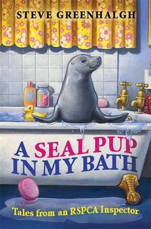 A Seal Pup in My Bath de Steve Greenhalgh