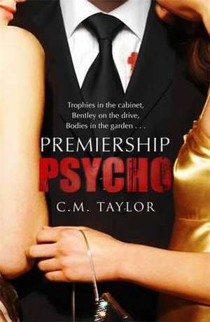 Premiership Psycho de C. M. Taylor
