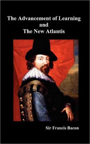 The Advancement of Learning and the New Atlantis (Truly Hardcover) de Francis Bacon