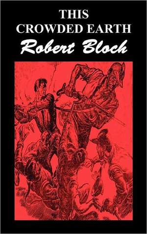 This Crowded Earth de Robert Bloch