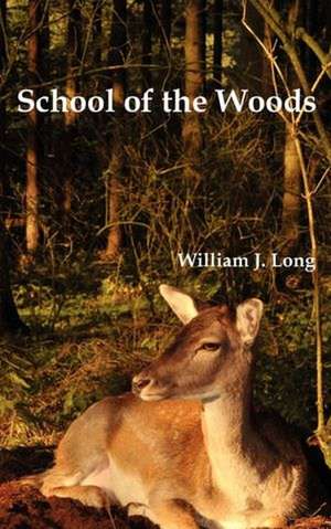 School of the Woods de William J. Long