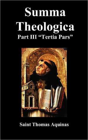 Summa Theologica Tertia Pars, (Third Part) de Thomas Aquinas