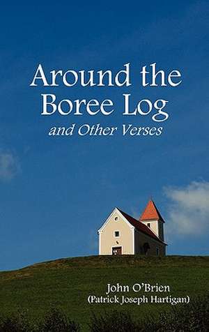 Around the Boree Log and Other Verses de John O'Brien