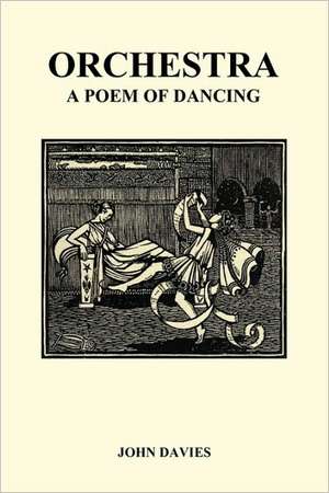 Orchestra Or, a Poem of Dancing de John Davies