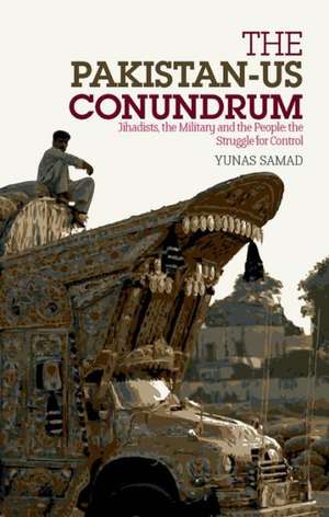 Pakistan-Us Conundrum de Yunas Samad