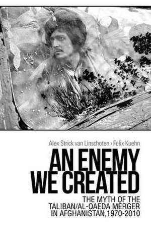 An Enemy We Created de Alex Strick van Linschoten