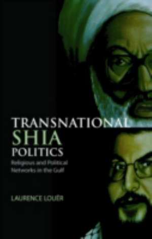 Louer, L: Transnational Shia Politics de Laurence Louer