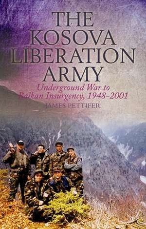 The Kosova Liberation Army de James Pettifer