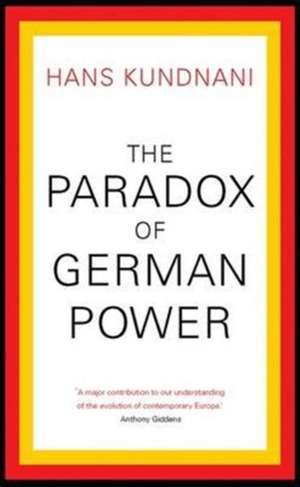 The Paradox of German Power de Hans Kundnani