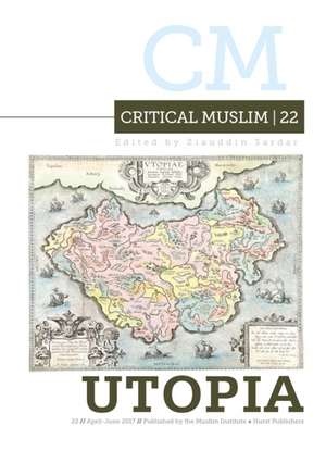 Critical Muslim 22: Utopias de Ziauddin Sardar