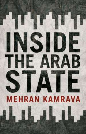 Inside the Arab State de Mehran Kamrava