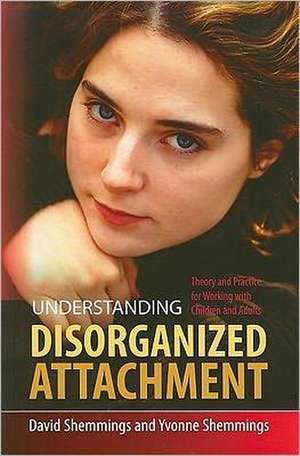 Understanding Disorganized Attachment de David Shemmings