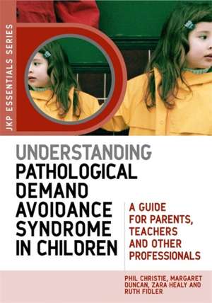 Understanding Pathological Demand Avoidance Syndrome in Children de Margo Duncan