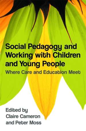 Social Pedagogy and Working with Children and Young People de Claire Cameron