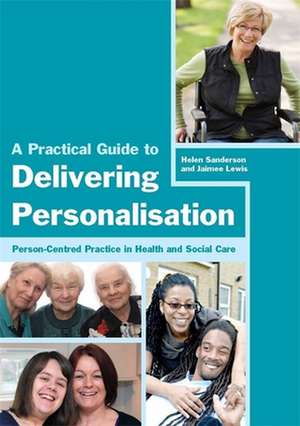 A Practical Guide to Delivering Personalisation de Helen Sanderson