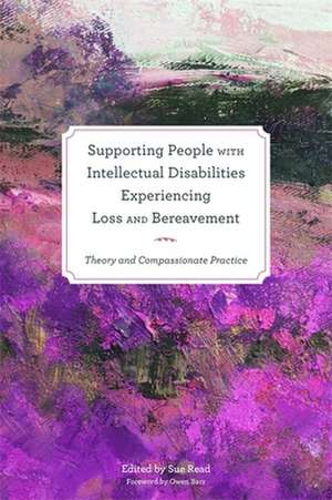 Supporting People with Intellectual Disabilities Experiencing Loss and Bereavement de Sue Read