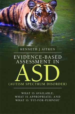 Evidence-Based Assessment in Asd (Autism Spectrum Disorder) de Kenneth Aitken