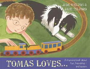 Tomas Loves... de Jude Welton