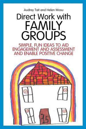 Direct Work with Family Groups de Audrey Tait