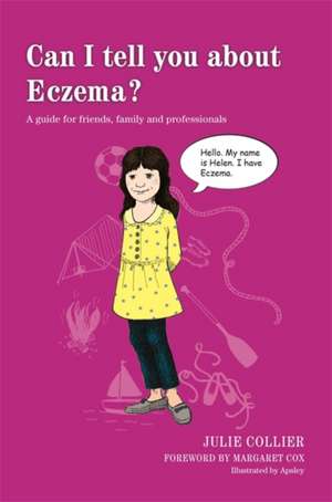 Can I Tell You about Eczema?: A Guide for Friends, Family and Professionals de Julie Collier