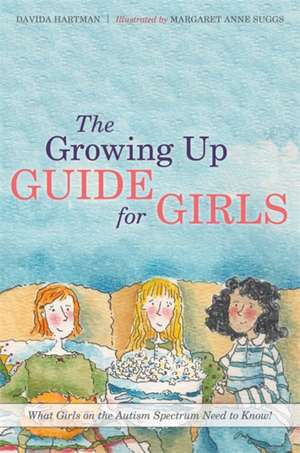 The Growing Up Guide for Girls de Davida Hartman