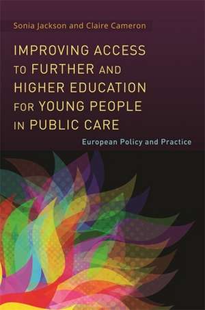 Improving Access to Further and Higher Education for Young People in Public Care de Sonia Jackson