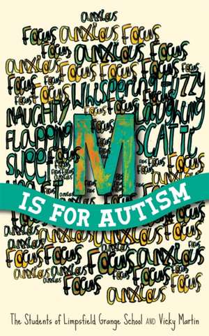 M Is for Autism: Good Practice for Assessing and Working with Adults - Including Autism Spectrum Disorders and B de The Students Of Limpsfield Grange School